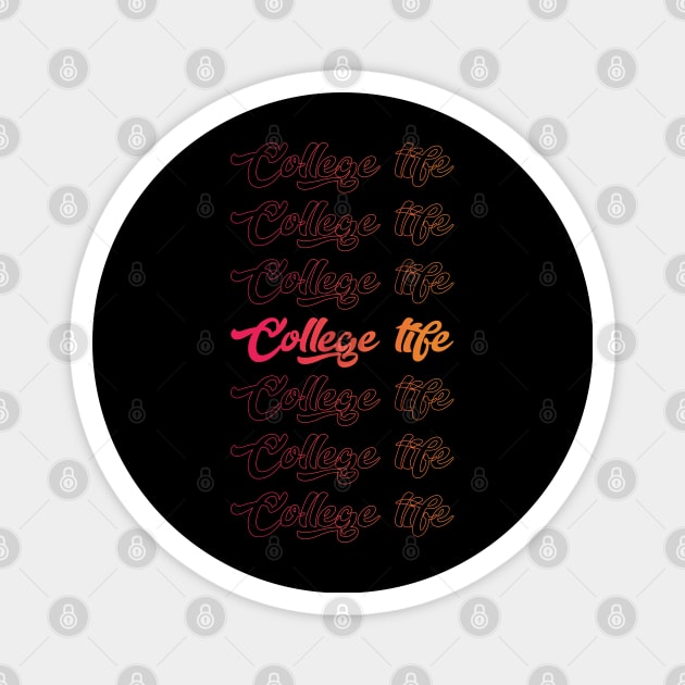 College Life Cool Style Funny Magnet by DarkTee.xyz